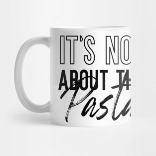 It's Not About The Pasta VPR Mug